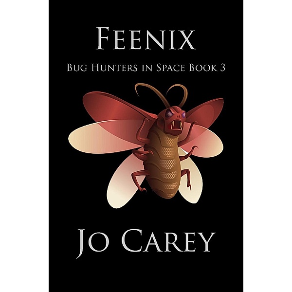 Feenix (Bug Hunters in Space, #3), Jo Carey