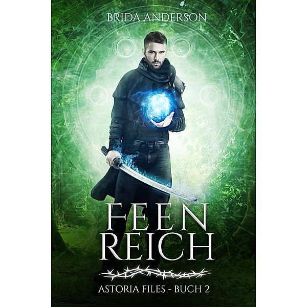 Feenreich (Astoria Files Reihe, Band 2) / Astoria Files Bd.2, Brida Anderson