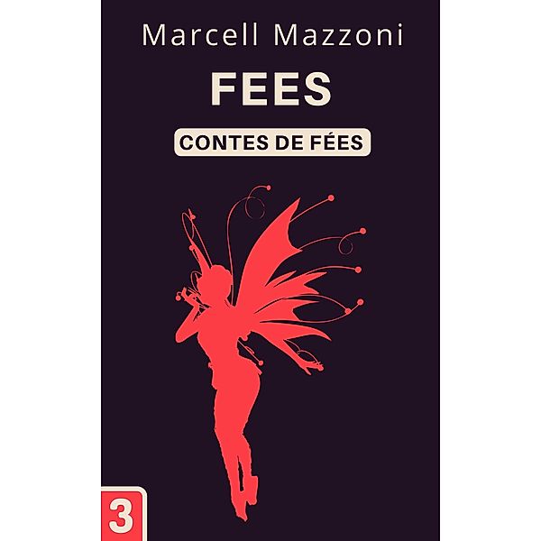 Fees (Collection Contes De Fées, #3) / Collection Contes De Fées, Magic Tales France, Marcell Mazzoni