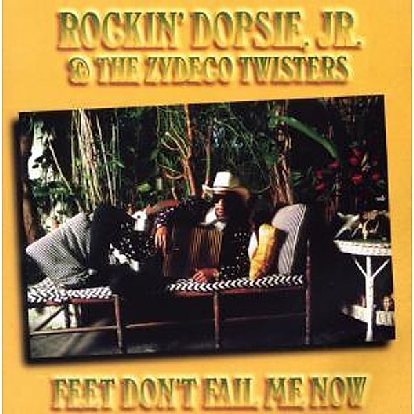 Feet Don'T Fail Me Now, Rockin' Dopsie Jr.& The Zydeco Twisters