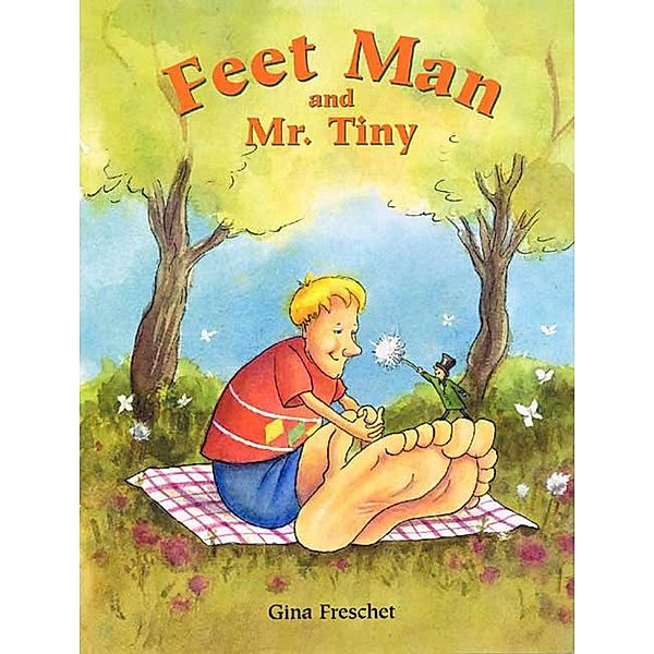 Feet Man and Mr. Tiny, Gina Freschet