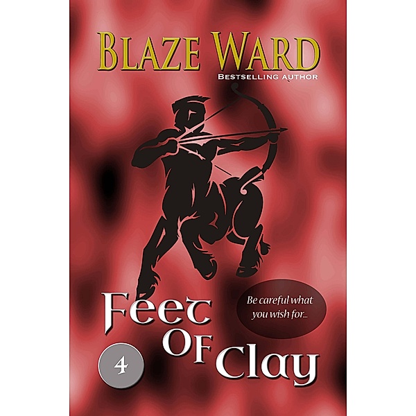 Feet of Clay (The Brak Stories, #4) / The Brak Stories, Blaze Ward