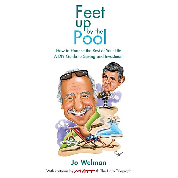 Feet Up by the Pool - How to Finance the Rest of Your Life, Jo Welman