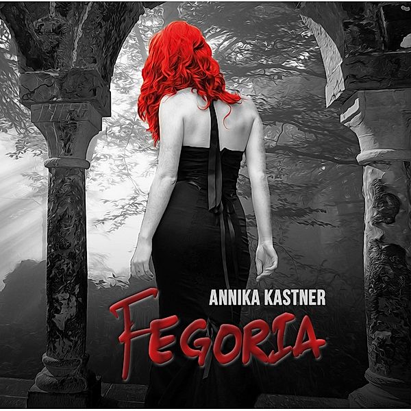 Fegoria,1 Audio-CD, MP3, Annika Kastner
