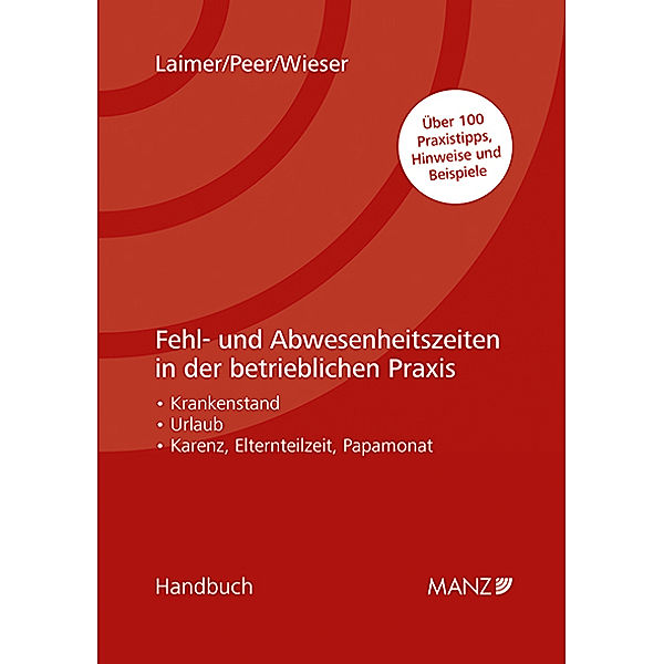 Fehl- und Abwesenheitszeiten in der betrieblichen Praxis, Hans Georg Laimer, Melina Peer, Lukas Wieser