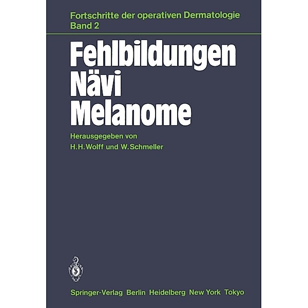 Fehlbildungen Nävi Melanome / Fortschritte der operativen und onkologischen Dermatologie Bd.2