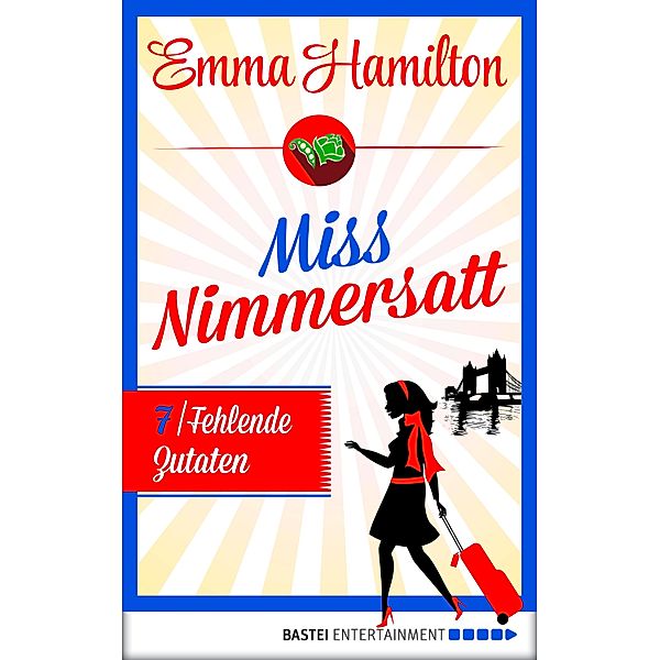 Fehlende Zutaten / Miss Nimmersatt Bd.7, Emma Hamilton