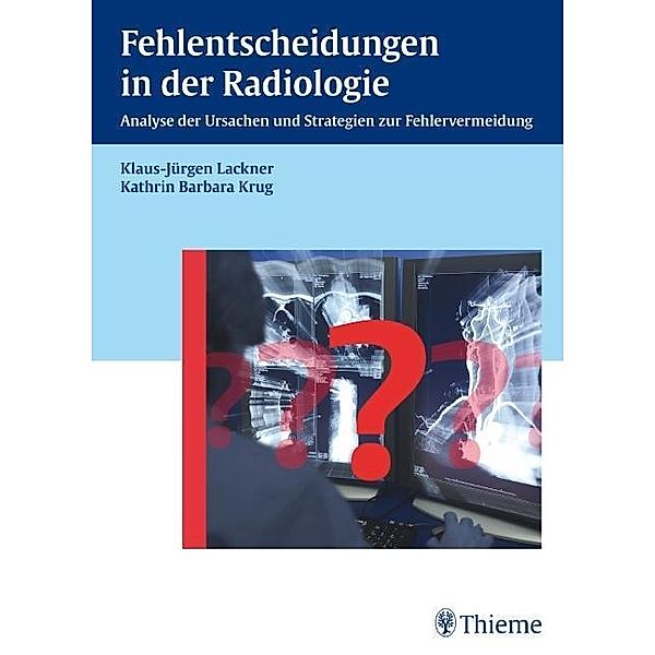 Fehlentscheidungen in der Radiologie, Klaus-Jürgen Lackner, Kathrin B. Krug