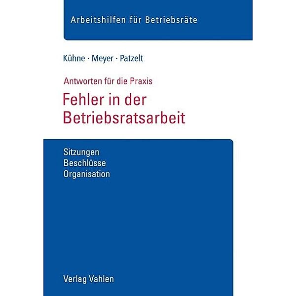 Fehler in der Betriebsratsarbeit, Wolfgang Kühne, Sören Meyer, Stephanie Patzelt