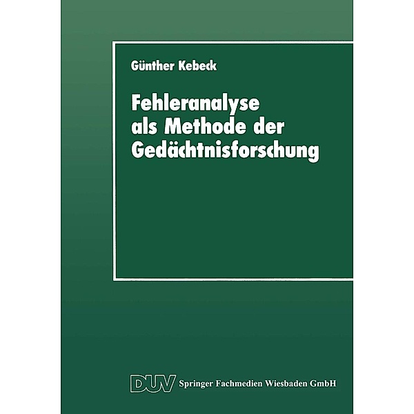 Fehleranalyse als Methode der Gedächtnisforschung / Psychologie, Günther Kebeck