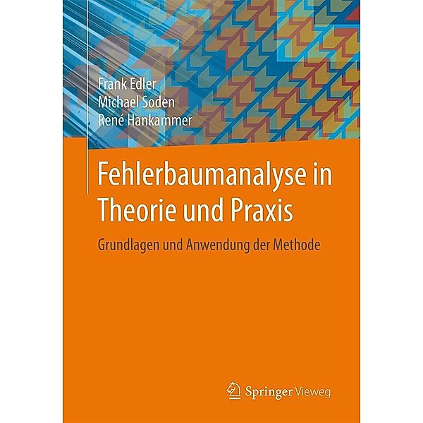 Fehlerbaumanalyse in Theorie und Praxis, Frank Edler, Michael Soden, René Hankammer