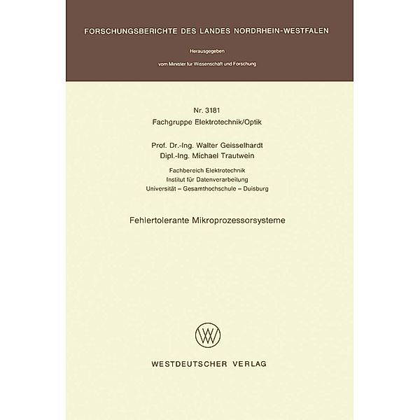 Fehlertolerante Mikroprozessorsysteme / Forschungsberichte des Landes Nordrhein-Westfalen Bd.3181, Walter Geisselhardt
