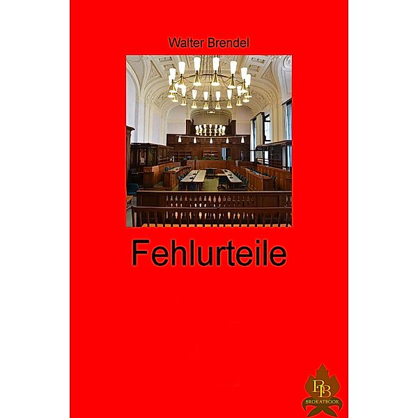 Fehlurteile, Walter Brendel