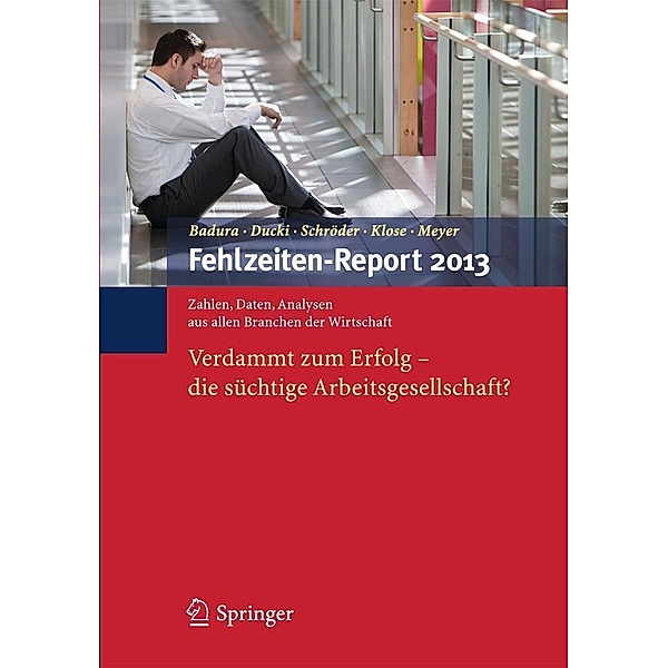Fehlzeiten-Report 2013 / Fehlzeiten-Report Bd.2013