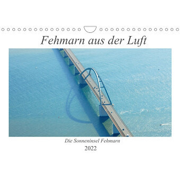 Fehmarn aus der Luft (Wandkalender 2022 DIN A4 quer), Holger Ströder