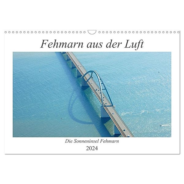 Fehmarn aus der Luft (Wandkalender 2024 DIN A3 quer), CALVENDO Monatskalender, Holger Ströder