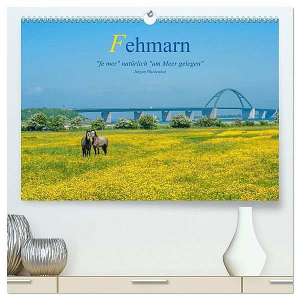 Fehmarn - fe mer natürlich am Meer gelegen (hochwertiger Premium Wandkalender 2024 DIN A2 quer), Kunstdruck in Hochglanz, Jürgen Wackenhut