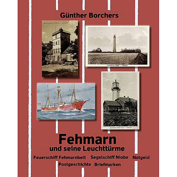 Fehmarn und seine Leuchttürme, Günther Borchers