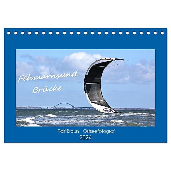 Fehmarnsund Brücke (Tischkalender 2024 DIN A5 quer), CALVENDO Monatskalender, RO- BRA- Ostseefotograf