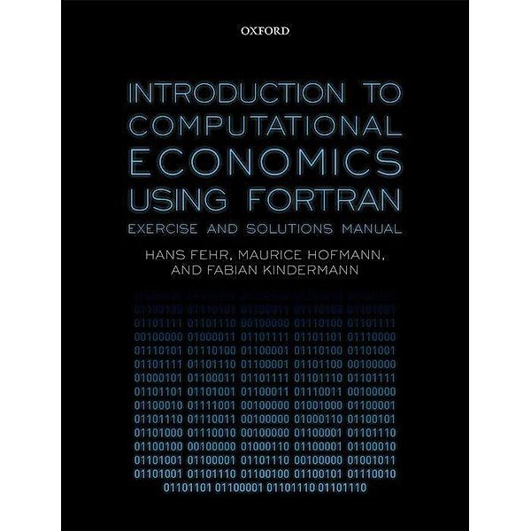 Fehr, H: Introd. Computational Economics Using Fortran, Hans Fehr, Maurice Hofmann, Fabian Kindermann