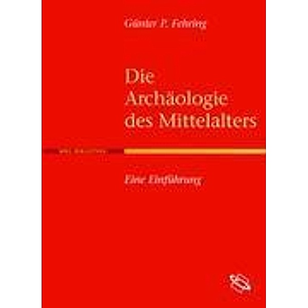 Fehring, G: Archäologie des Mittelalters, Günter P Fehring