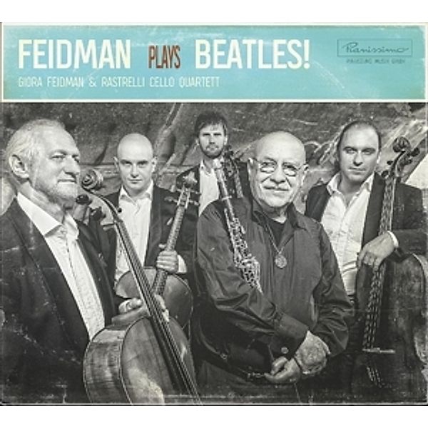 Feidman Plays Beatles!, Giora Feidman, Rastrelli Cello Quartett