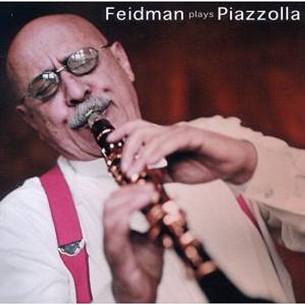 Feidman Plays Piazzolla, Giora Feidman, Astor Piazzolla
