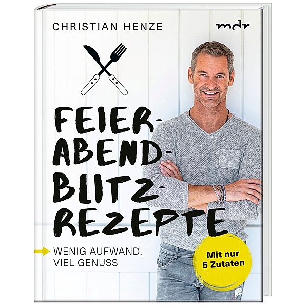 Feierabend-Blitzrezepte, Christian Henze