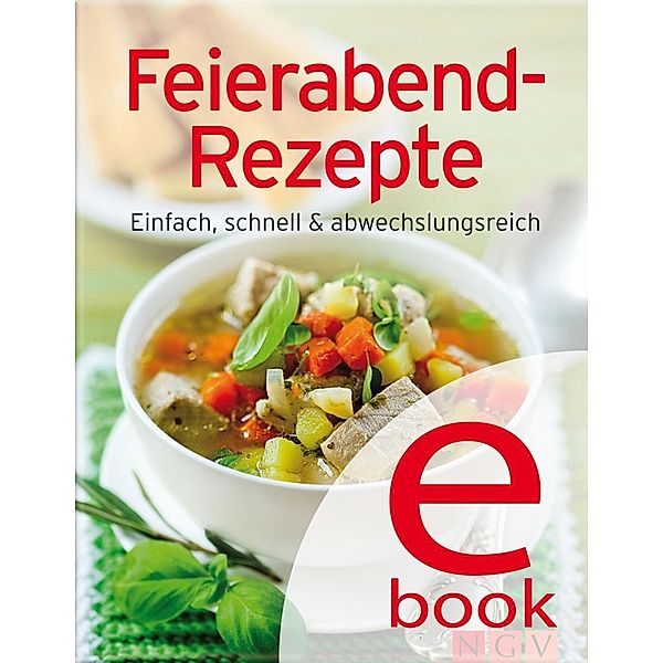 Feierabend-Rezepte / Unsere 100 besten Rezepte