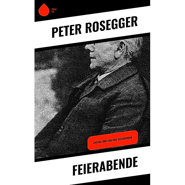 Feierabende, Peter Rosegger