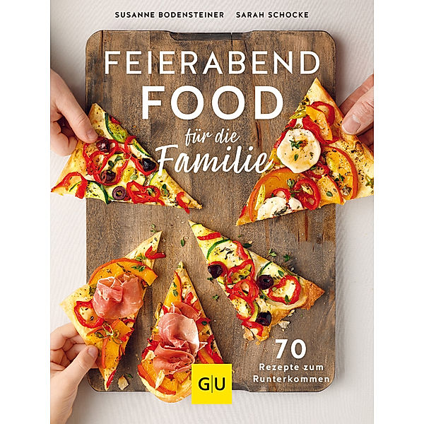 Feierabendfood für die Familie, Susanne Bodensteiner, Sarah Schocke