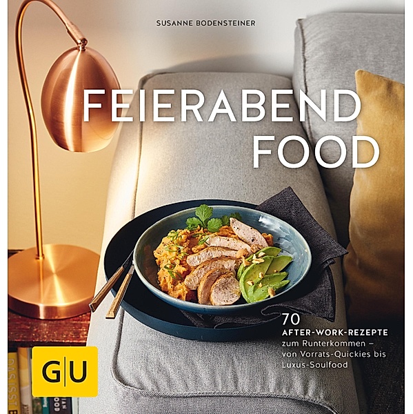 Feierabendfood / GU Themenkochbuch, Susanne Bodensteiner