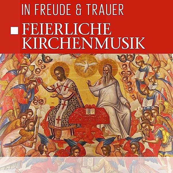 Feierliche Kirchenmusik-In Freude & Trauer, Diverse Interpreten
