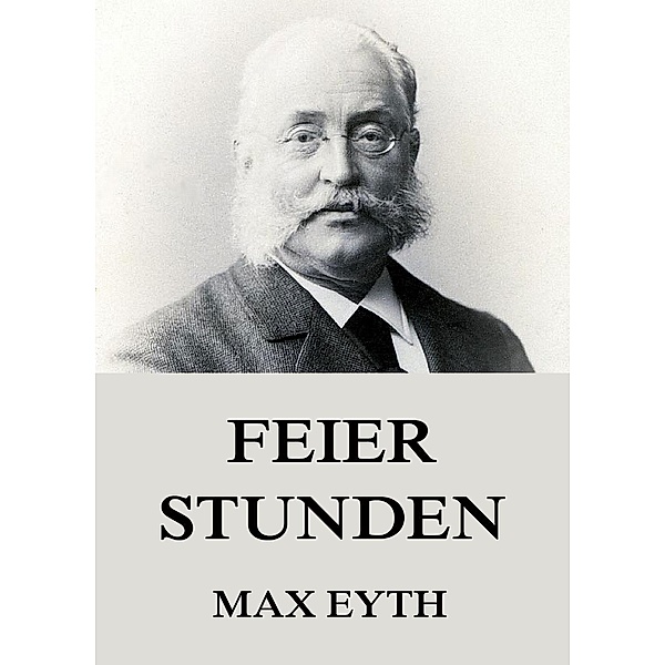 Feierstunden, Max Eyth