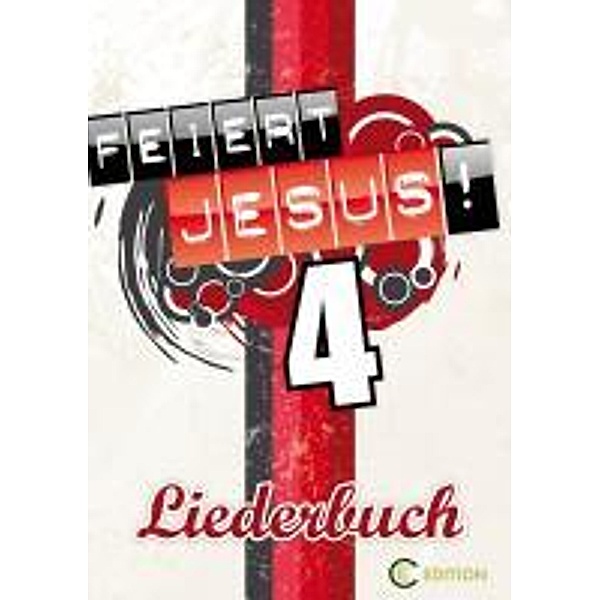 Feiert Jesus! 4 Liederbuch EC-Edition
