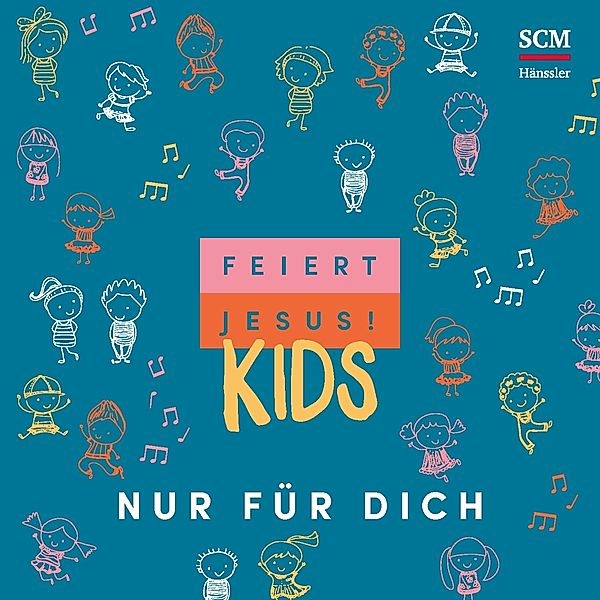 Feiert Jesus! Kids-Nur Für Dich, Daniel Jacobi; Feiert Jesus! Kids