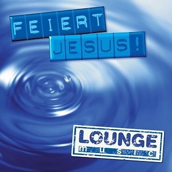 Feiert Jesus! - Lounge Music, 1 Audio-CD