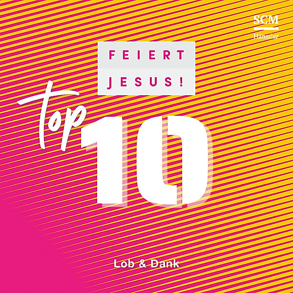 Feiert Jesus! Top 10 - Lob & Dank,Audio-CD