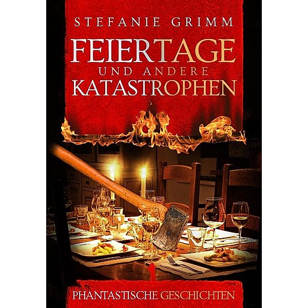 Feiertage und andere Katastrophen, Stefanie Grimm