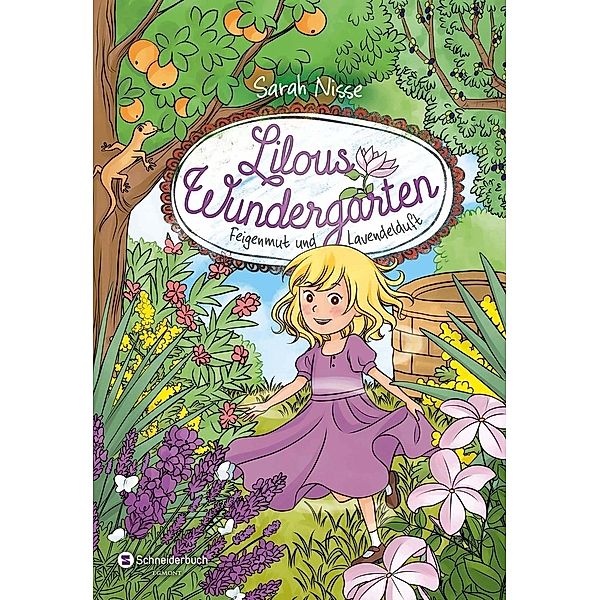 Feigenmut und Lavendelduft / Lilous Wundergarten Bd.2, Sarah Nisse