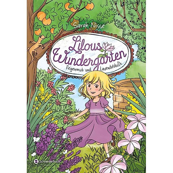 Feigenmut und Lavendelduft / Lilous Wundergarten Bd.2, Sarah Nisse