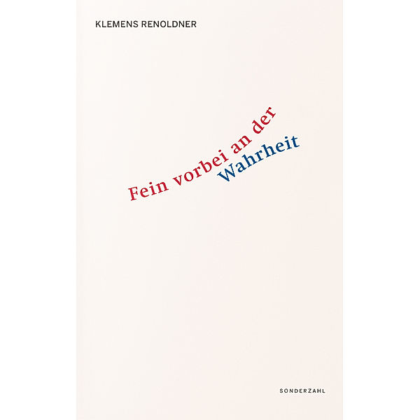 Fein vorbei an der Wahrheit, Klemens Renoldner