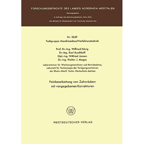 Feinbearbeitung von Zahnrädern mit vorgegebenen Korrekturen / Forschungsberichte des Landes Nordrhein-Westfalen Bd.2659