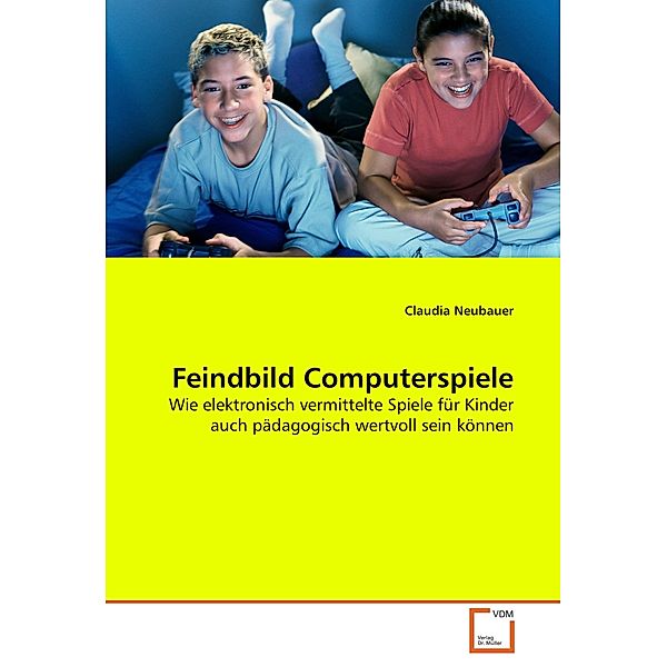 Feindbild Computerspiele, Claudia Neubauer