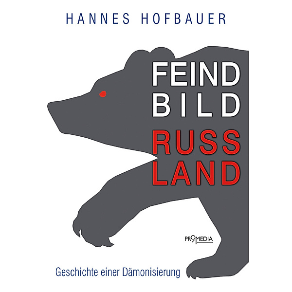 Feindbild Russland, Hannes Hofbauer