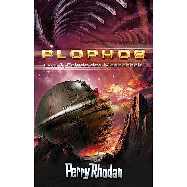 Feinde der Menscheit / Perry Rhodan Plophos-Zyklus Bd.1, William Voltz, Kurt Mahr, Clark Darlton