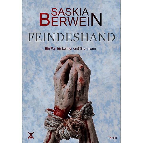 Feindeshand / Ein Fall für Leitner & Grohmann Bd.6, Saskia Berwein