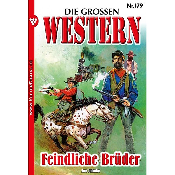 Feindliche Brüder / Die grossen Western Bd.179, Joe Juhnke