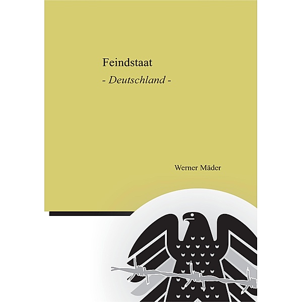 Feindstaat / Als Beitrag zur Politischen Wissenschaft Bd.2, Werner Mäder