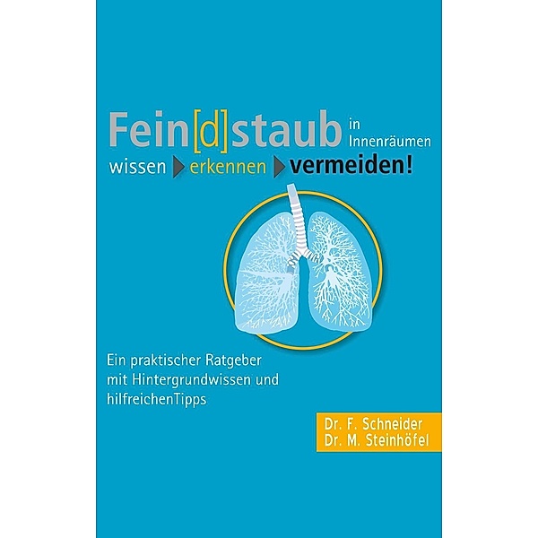Fein[d]staub in Innenräumen, Friedhelm Schneider, Michael Steinhöfel